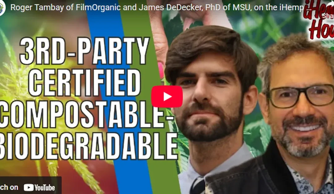 Roger Tambay of FILMORGANIC and James DeDecker, PhD of MSU joins us on the iHemp Hour