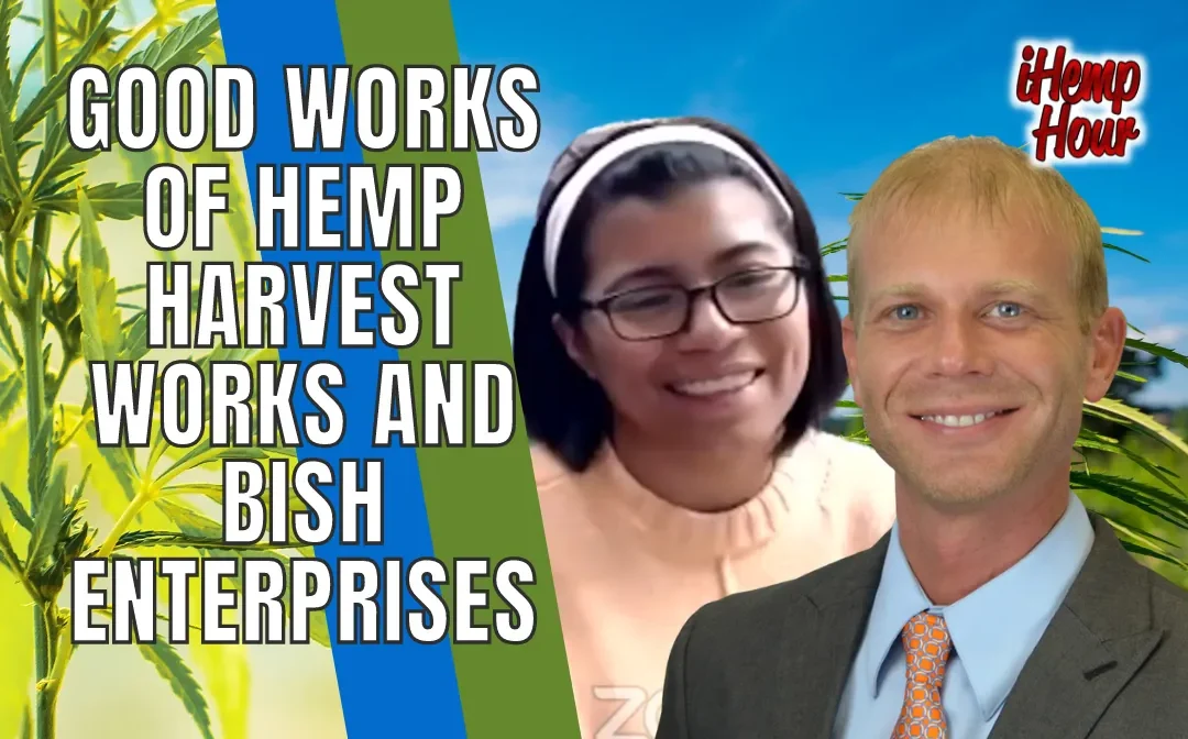 The Good Works of Hemp Harvest Works and Bish Enterprises